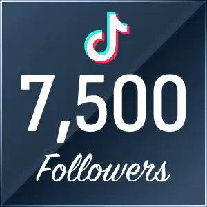 7500 TikTok Followers